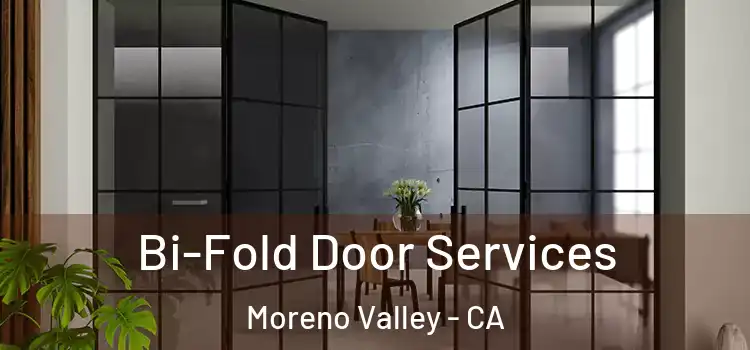 Bi-Fold Door Services Moreno Valley - CA