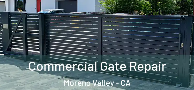 Commercial Gate Repair Moreno Valley - CA