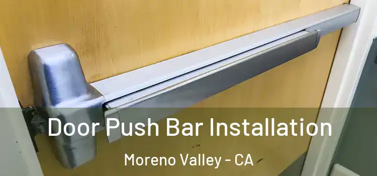 Door Push Bar Installation Moreno Valley - CA