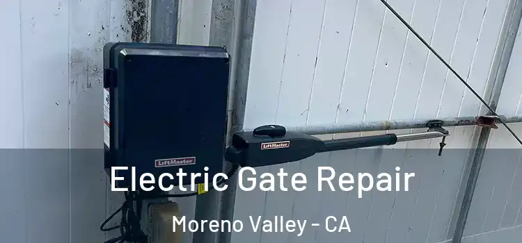 Electric Gate Repair Moreno Valley - CA