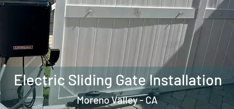 Electric Sliding Gate Installation Moreno Valley - CA