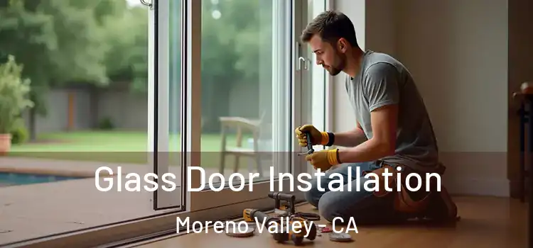 Glass Door Installation Moreno Valley - CA