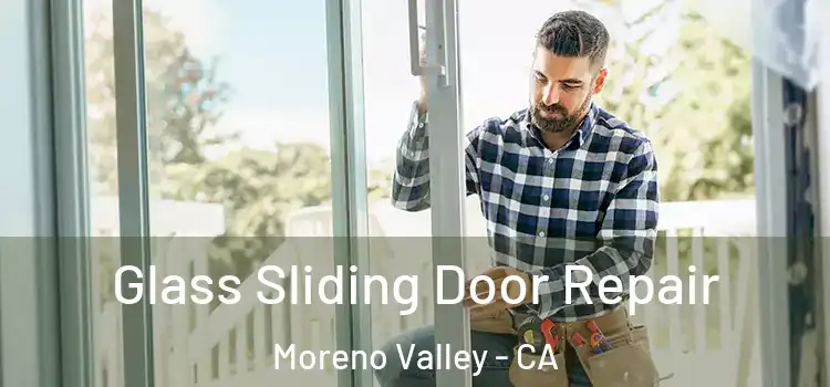 Glass Sliding Door Repair Moreno Valley - CA